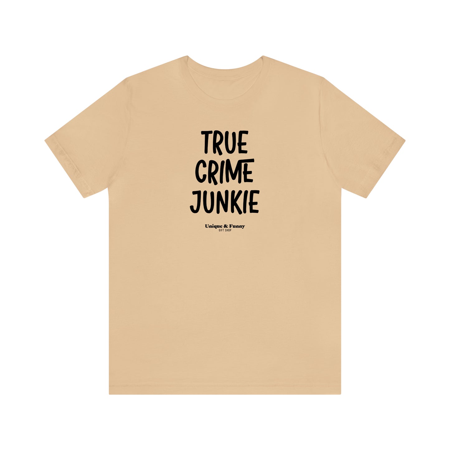 Funny Shirts for Women - True Crime Junkie - Women’s T Shirts