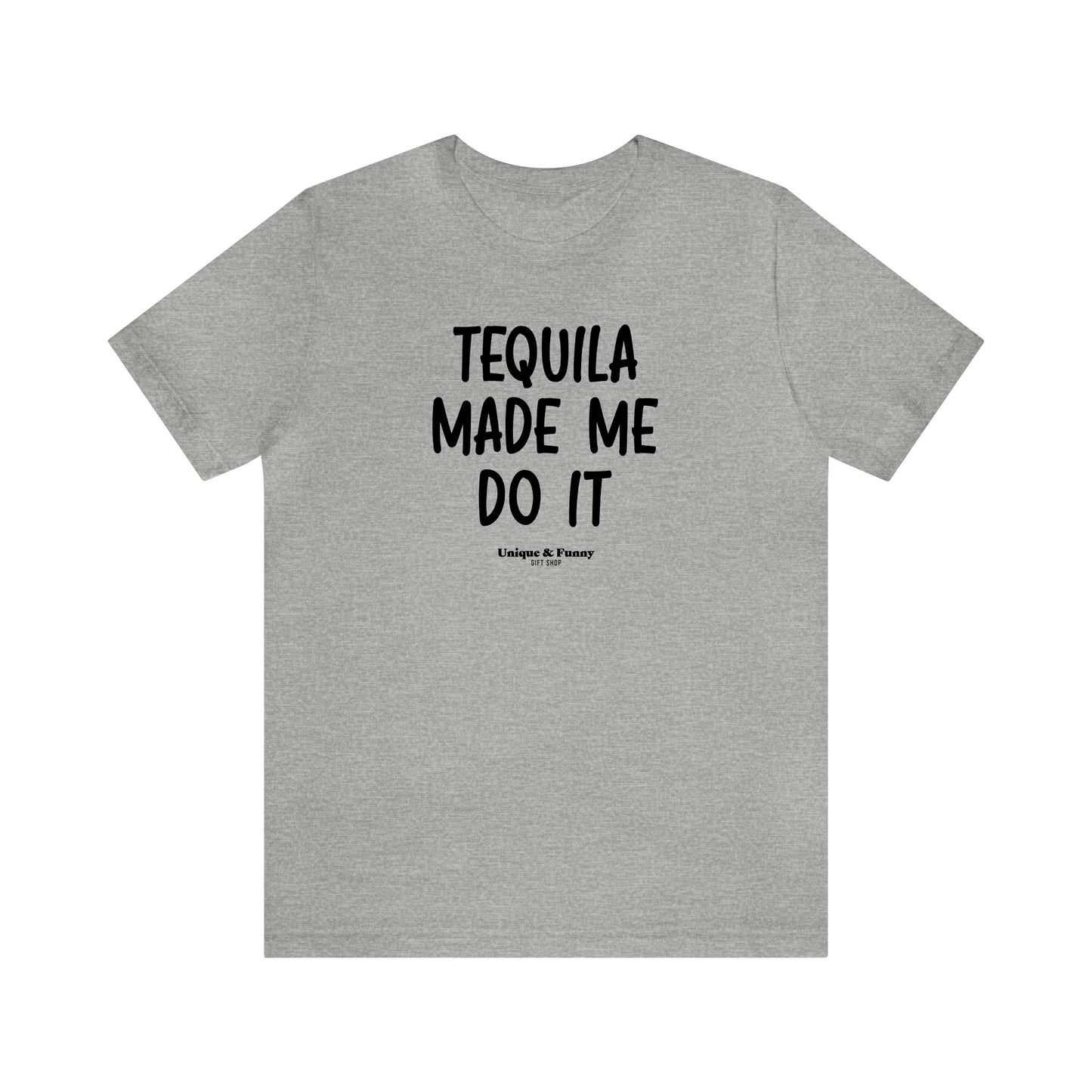 Funny Shirts for Women - Tequila Made Me Do It - Women’s T Shirts