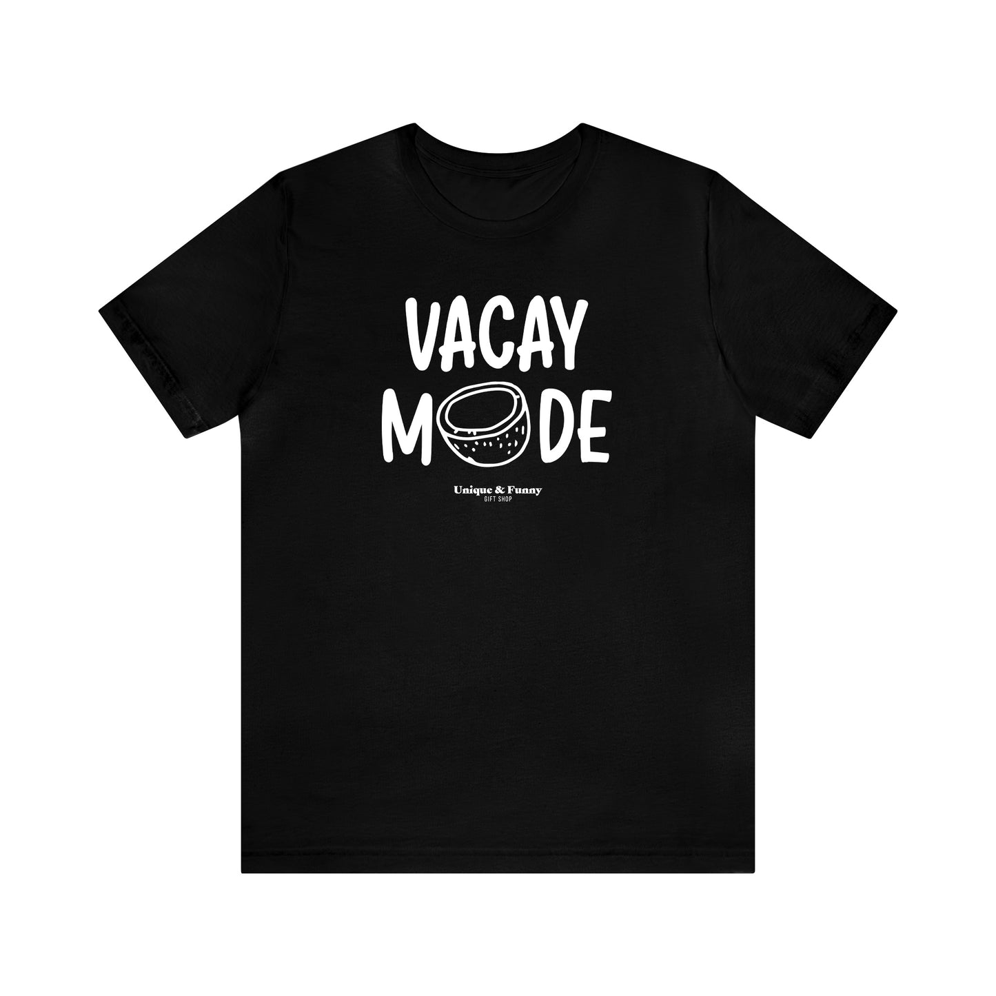 Funny Shirts for Women - Vacay Mode - Women’s T Shirts