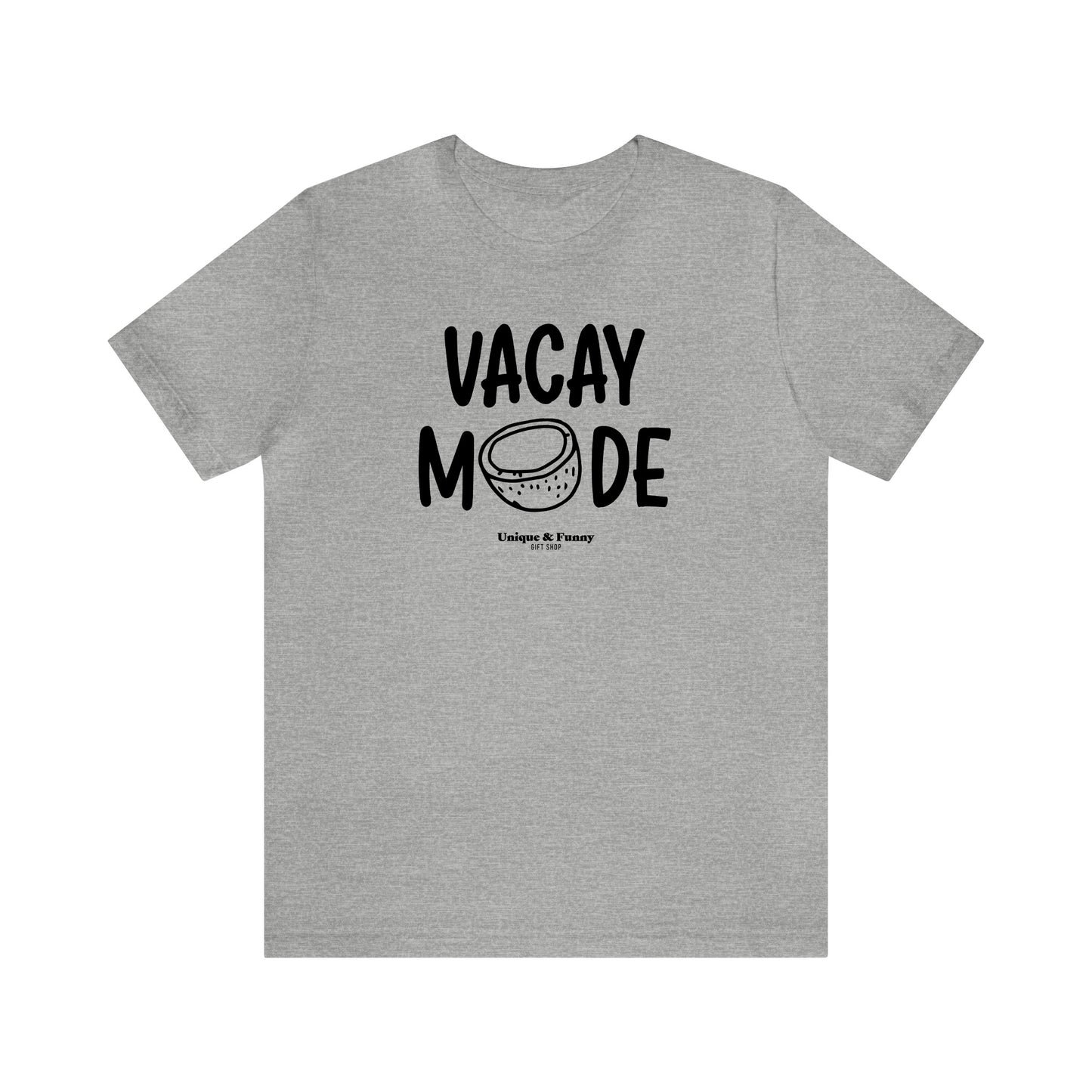 Funny Shirts for Women - Vacay Mode - Women’s T Shirts